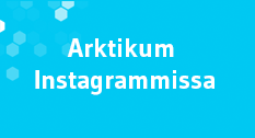 Arktikum ja Arktinen keskus Instagrammissa